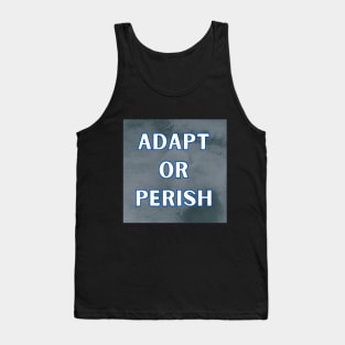 ADAPT OR PERISH Tank Top